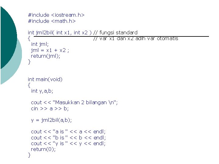 #include <iostream. h> #include <math. h> int jml 2 bil( int x 1, int