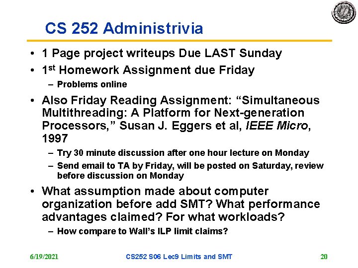 CS 252 Administrivia • 1 Page project writeups Due LAST Sunday • 1 st