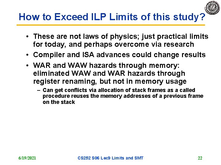 How to Exceed ILP Limits of this study? • These are not laws of