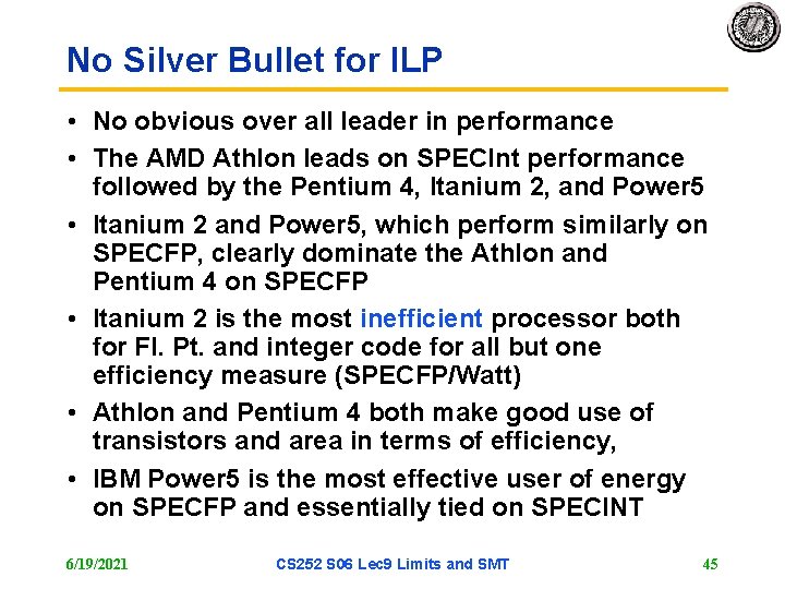 No Silver Bullet for ILP • No obvious over all leader in performance •