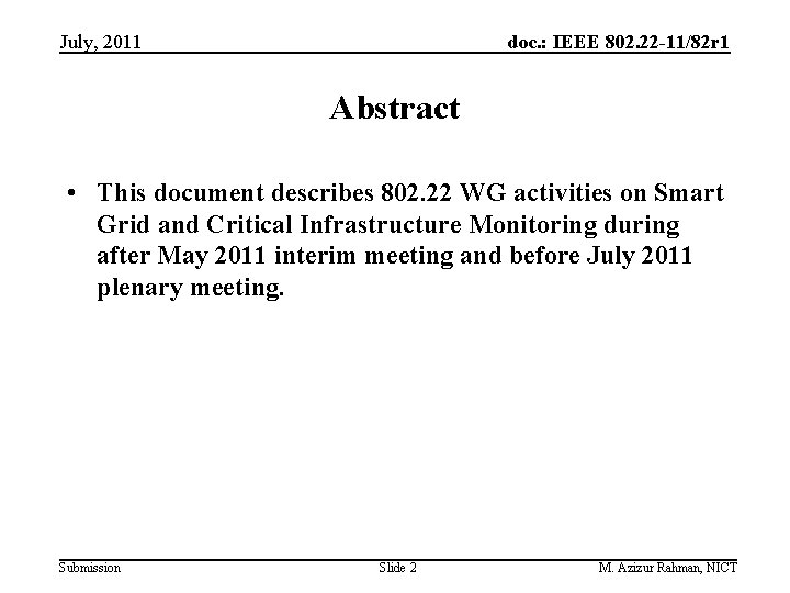 July, 2011 doc. : IEEE 802. 22 -11/82 r 1 Abstract • This document