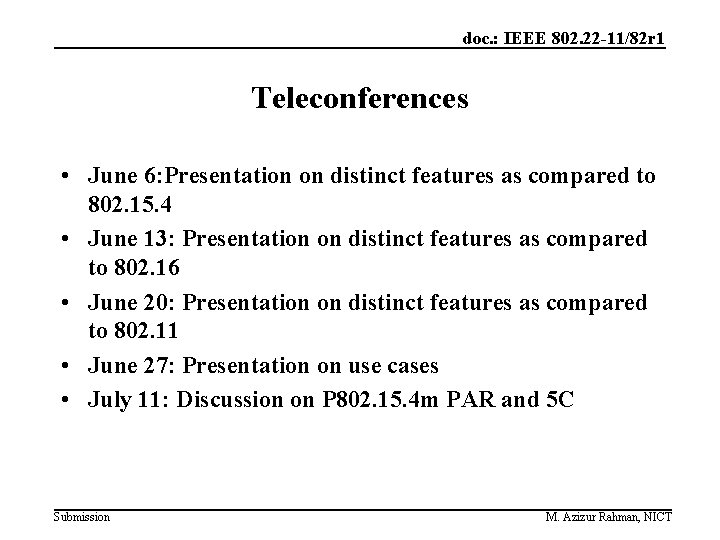 doc. : IEEE 802. 22 -11/82 r 1 Teleconferences • June 6: Presentation on