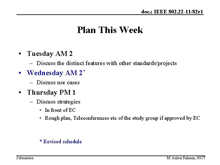 doc. : IEEE 802. 22 -11/82 r 1 Plan This Week • Tuesday AM