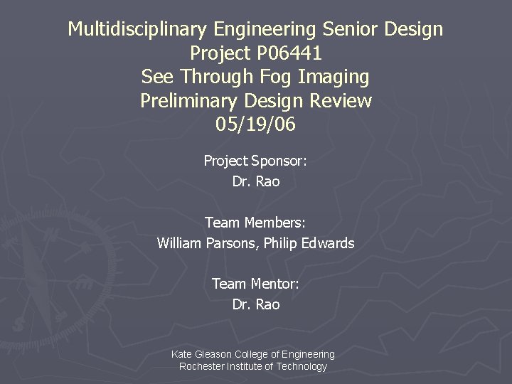 Multidisciplinary Engineering Senior Design Project P 06441 See Through Fog Imaging Preliminary Design Review