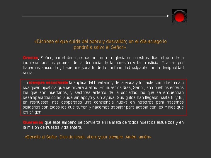  «Dichoso el que cuida del pobre y desvalido; en el día aciago lo