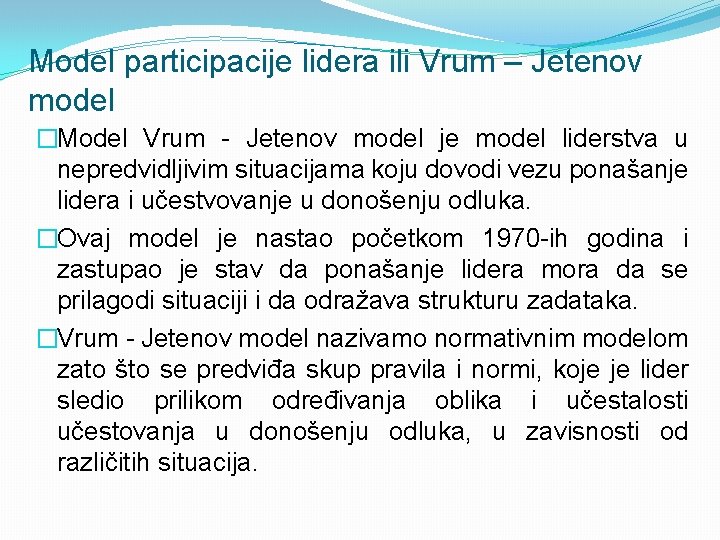 Model participacije lidera ili Vrum – Jetenov model �Model Vrum - Jetenov model je