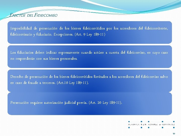 EFECTOS DEL FIDEICOMISO Imposibilidad de persecución de los bienes fideicomitidos por los acreedores del