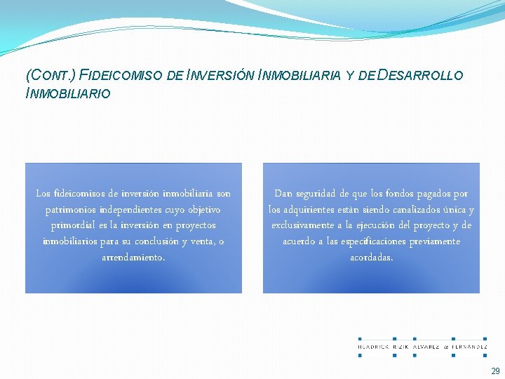 (CONT. ) FIDEICOMISO DE INVERSIÓN INMOBILIARIA Y DE DESARROLLO INMOBILIARIO Los fideicomisos de inversión