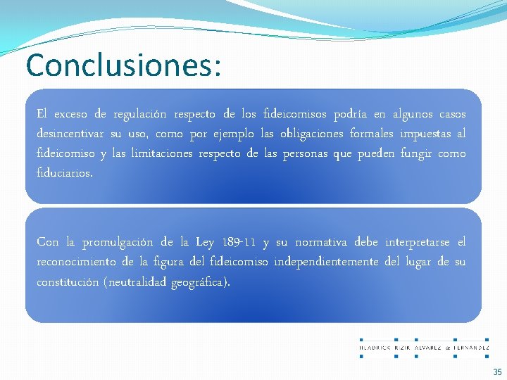 Conclusiones: El exceso de regulación respecto de los fideicomisos podría en algunos casos desincentivar