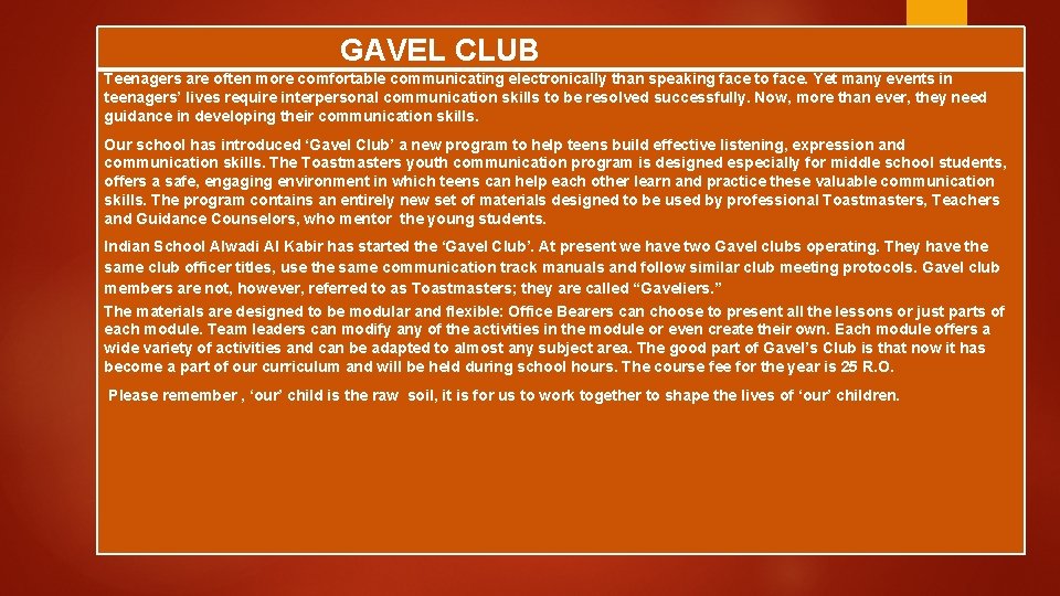 GAVEL CLUB Teenagers are often more comfortable communicating electronically than speaking face to face.