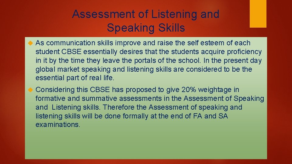 Assessment of Listening and Speaking Skills As communication skills improve and raise the self