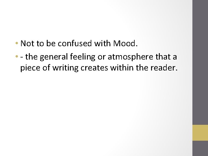  • Not to be confused with Mood. • - the general feeling or