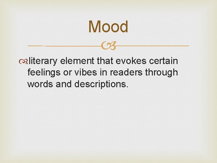 Mood literary element that evokes certain feelings or vibes in readers through words and