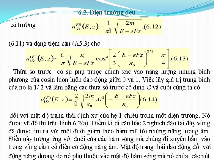 6. 2. Điện trường đều có trường (6. 11) và dạng tiệm cận (A