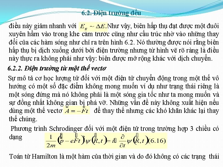 6. 2. Điện trường đều điều này giảm nhanh với Như vậy, biên hấp