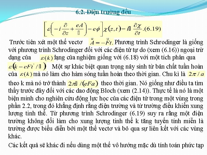 6. 2. Điện trường đều Trước tiên xét một thế vectơ Phương trình Schrodinger