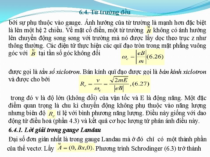 6. 4. Từ trường đều bởi sự phụ thuộc vào gauge. Ảnh hưởng của