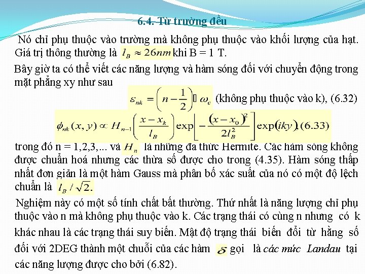 6. 4. Từ trường đều Nó chỉ phụ thuộc vào trường mà không phụ