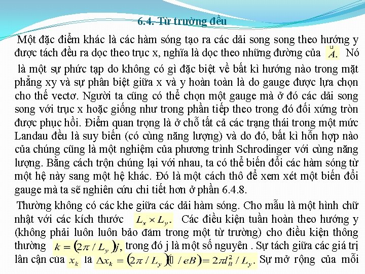 6. 4. Từ trường đều Một đặc điểm khác là các hàm sóng tạo