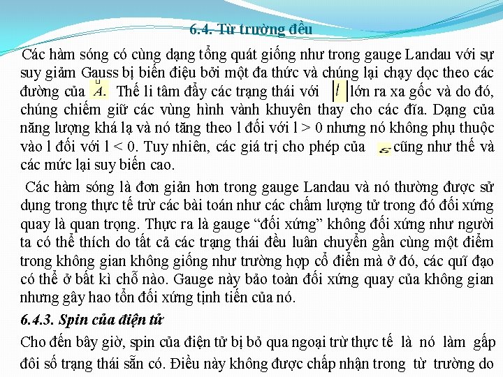 6. 4. Từ trường đều Các hàm sóng có cùng dạng tổng quát giống