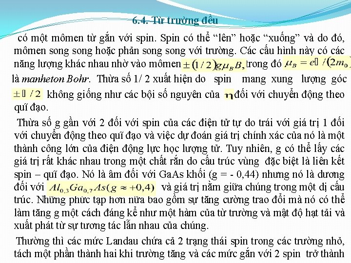 6. 4. Từ trường đều có một mômen từ gắn với spin. Spin có