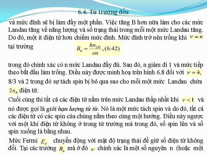 6. 4. Từ trường đều và mức đỉnh sẽ bị làm đầy một phần.