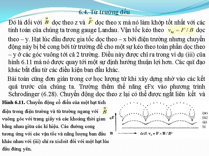 6. 4. Từ trường đều Đó là đối với dọc theo z và dọc