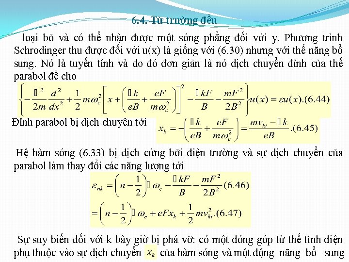 6. 4. Từ trường đều loại bỏ và có thể nhận được một sóng
