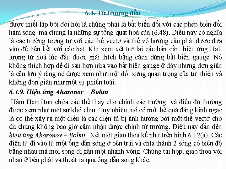 6. 4. Từ trường đều được thiết lập bởi đòi hỏi là chúng phải