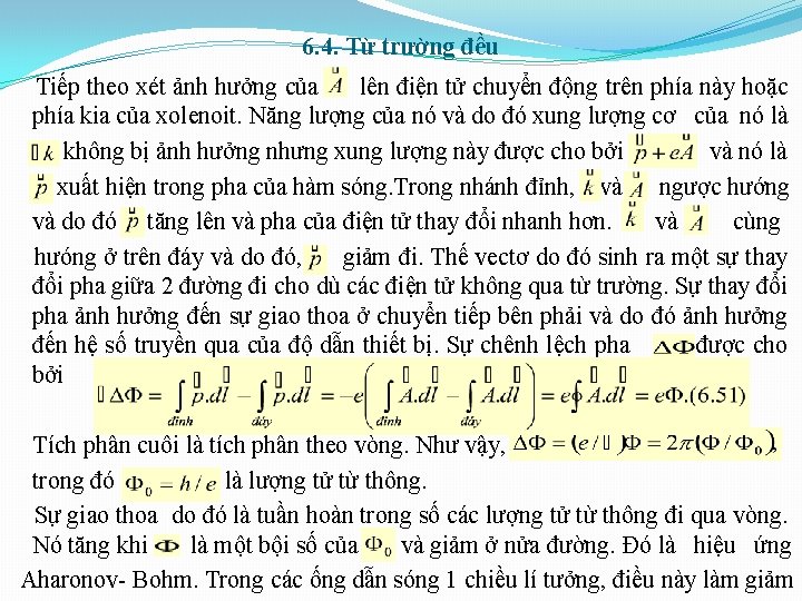 6. 4. Từ trường đều Tiếp theo xét ảnh hưởng của lên điện tử