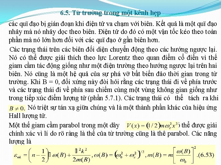 6. 5. Từ trường trong một kênh hẹp các quĩ đạo bị gián đoạn