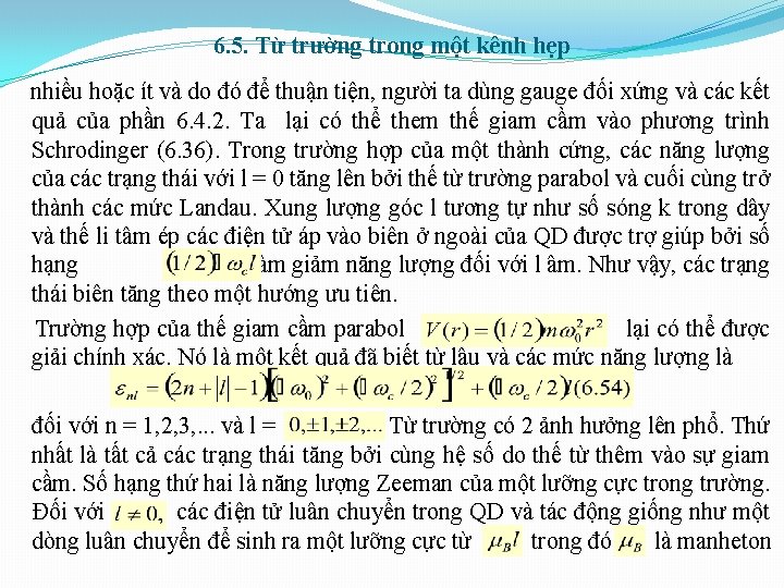 6. 5. Từ trường trong một kênh hẹp nhiều hoặc ít và do đó