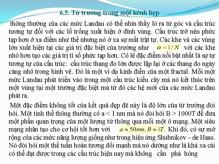 6. 5. Từ trường trong một kênh hẹp thông thường của các mức Landau