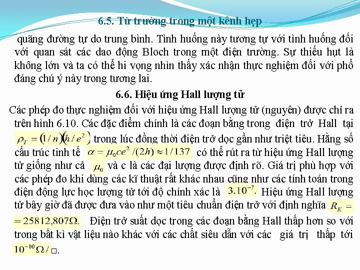 6. 5. Từ trường trong một kênh hẹp quãng đường tự do trung bình.