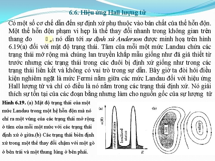 6. 6. Hiệu ứng Hall lượng tử Có một số cơ chế dẫn đến