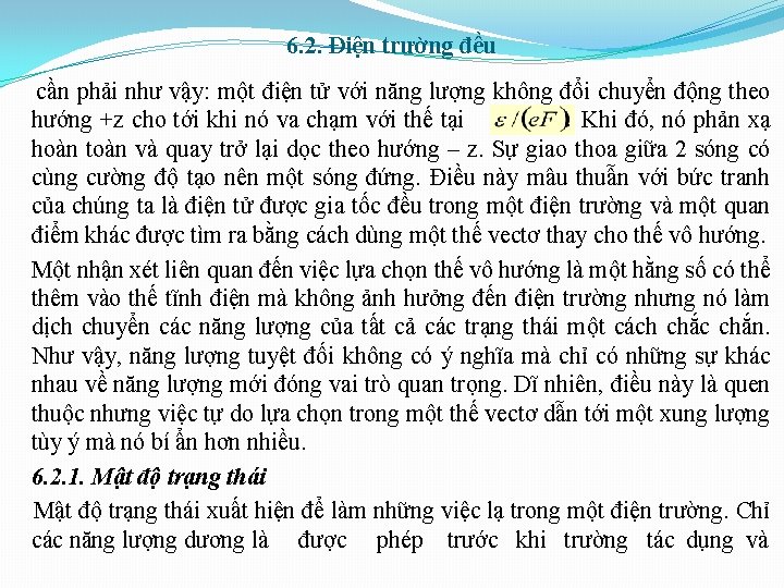 6. 2. Điện trường đều cần phải như vậy: một điện tử với năng