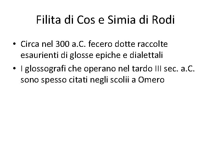 Filita di Cos e Simia di Rodi • Circa nel 300 a. C. fecero
