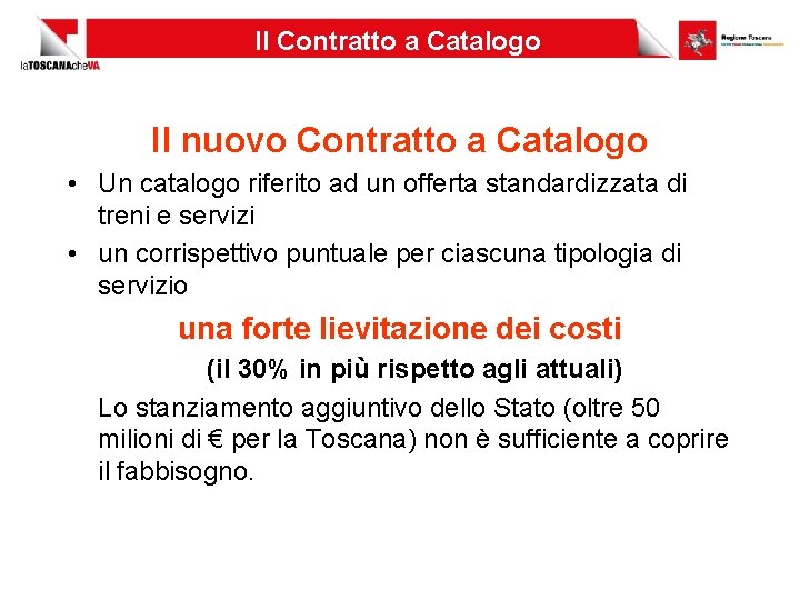 Il Contratto a Catalogo Il nuovo Contratto a Catalogo • Un catalogo riferito ad