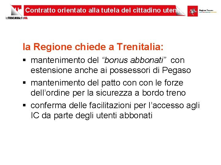 Un Contratto orientato alla tutela del cittadino utente: la Regione chiede a Trenitalia: §