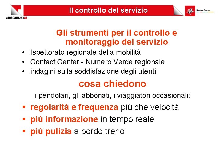 Il controllo del servizio Gli strumenti per il controllo e monitoraggio del servizio •