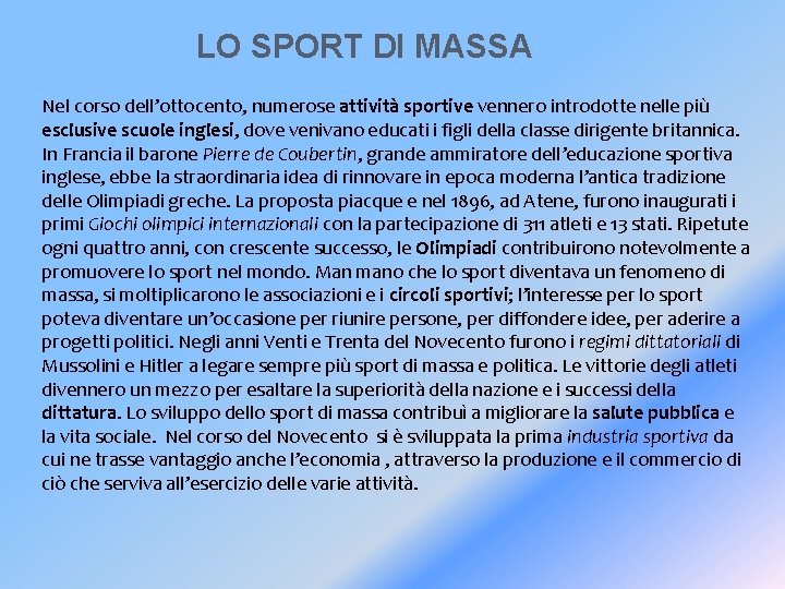 LO SPORT DI MASSA Nel corso dell’ottocento, numerose attività sportive vennero introdotte nelle più