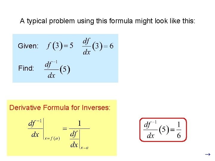 A typical problem using this formula might look like this: Given: Find: Derivative Formula