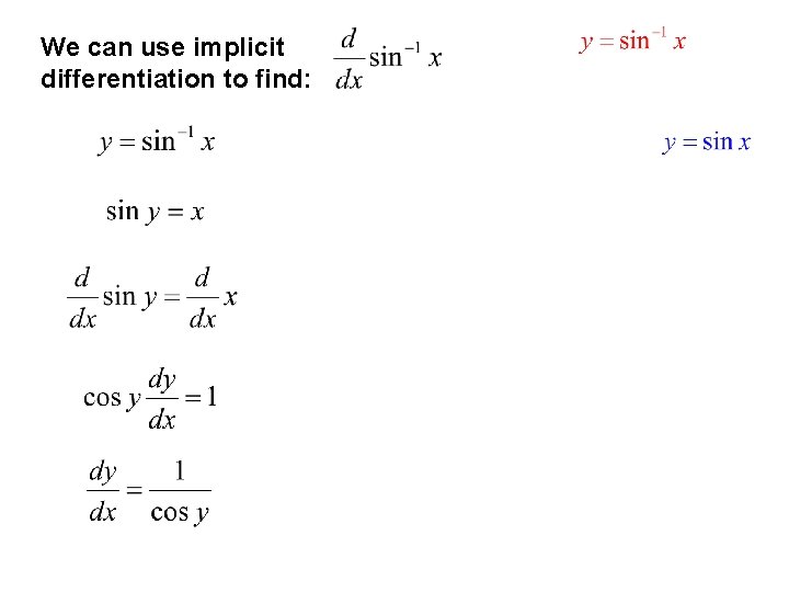 We can use implicit differentiation to find: 