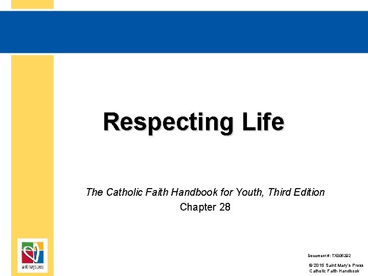 Respecting Life The Catholic Faith Handbook for Youth, Respecting Life. Edition 28 for Youth,