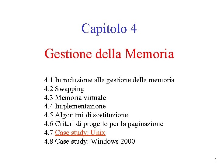 Capitolo 4 Gestione della Memoria 4. 1 Introduzione alla gestione della memoria 4. 2