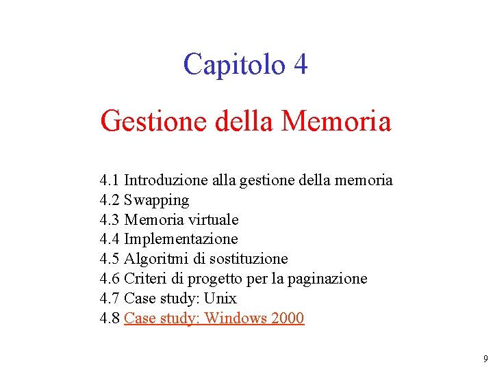 Capitolo 4 Gestione della Memoria 4. 1 Introduzione alla gestione della memoria 4. 2