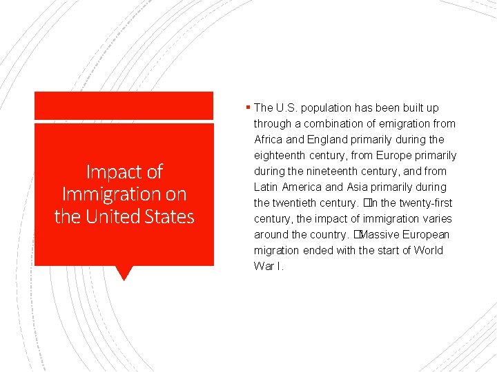 § The U. S. population has been built up Impact of Immigration on the