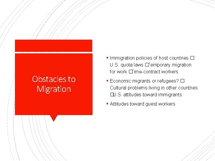§ Immigration policies of host countries � Obstacles to Migration U. S. quota laws