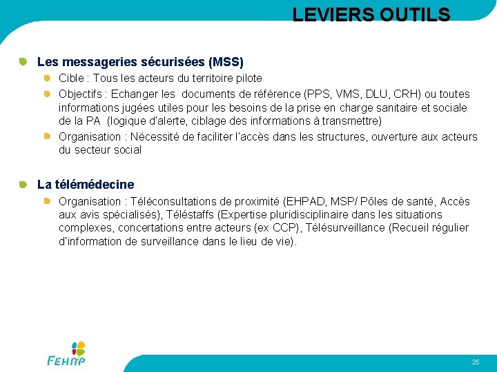 LEVIERS OUTILS Les messageries sécurisées (MSS) Cible : Tous les acteurs du territoire pilote