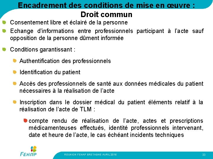 Encadrement des conditions de mise en œuvre : Droit commun Consentement libre et éclairé